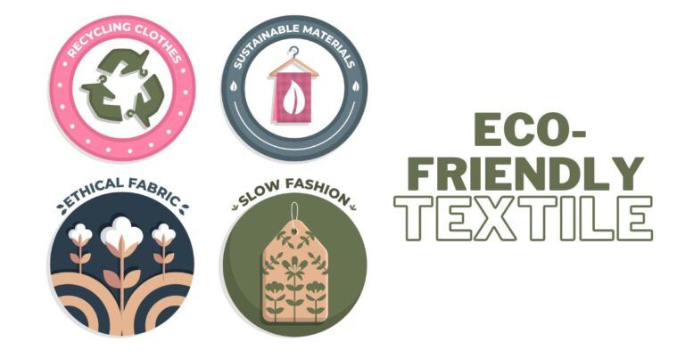 The Eco-Friendly Textile Practices in the Fashion Industry